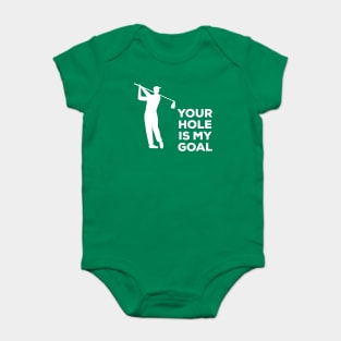 Your Hole Is My Goal Funny Golf T-Shirt, Hoodie, Tank Top, Gifts Baby Bodysuit